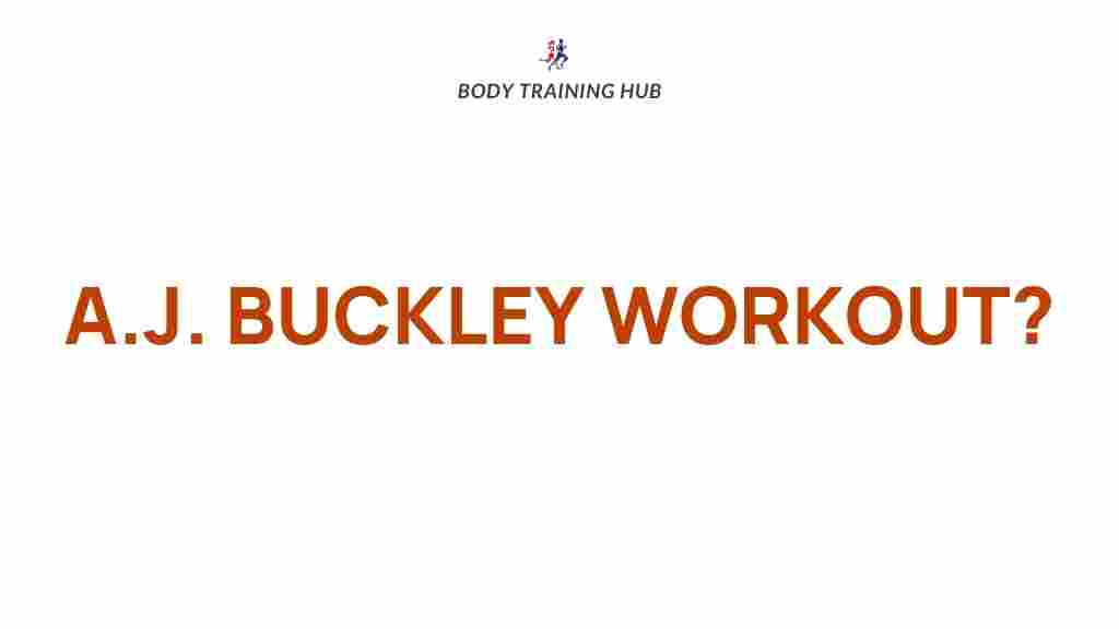 aj-buckley-workout