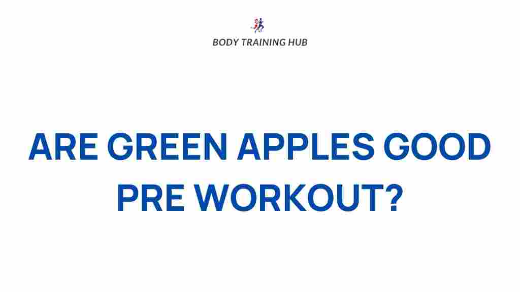 green-apples-pre-workout-benefits