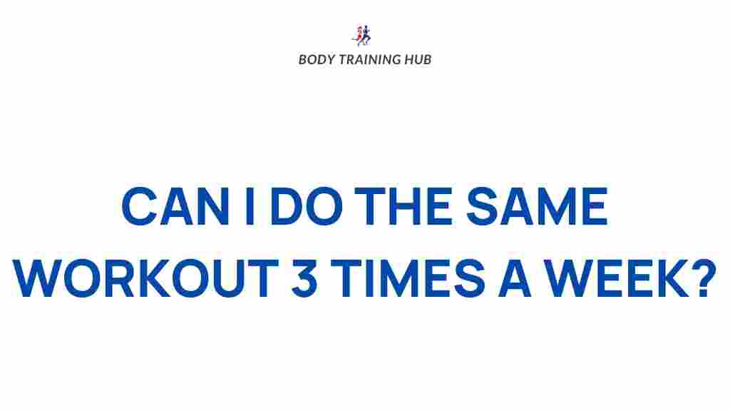 same-workout-multiple-times-week