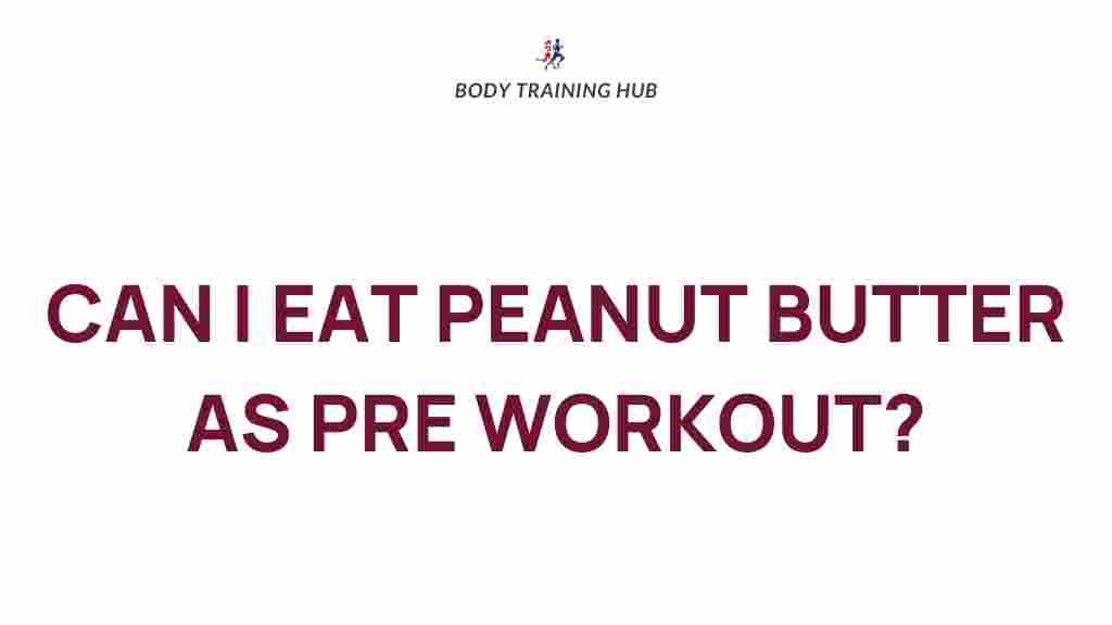 peanut-butter-pre-workout-benefits