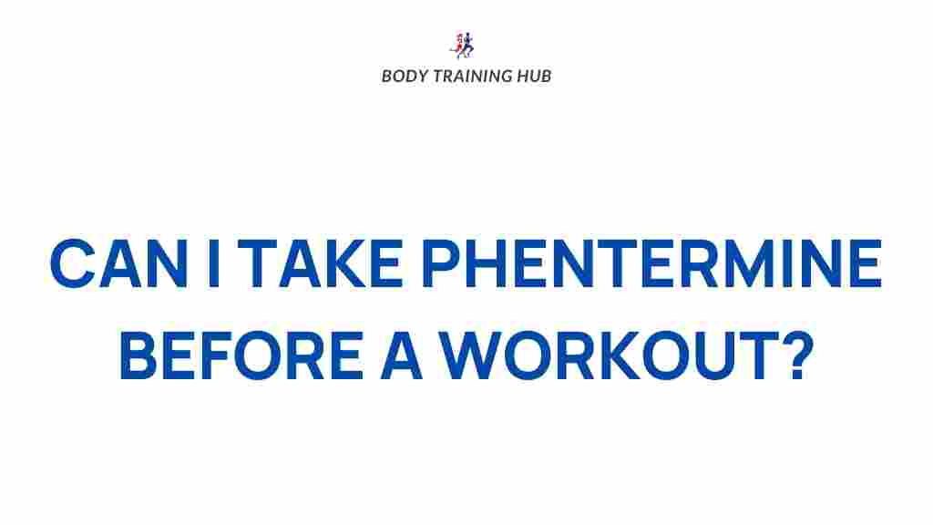 phentermine-pre-workout-benefits