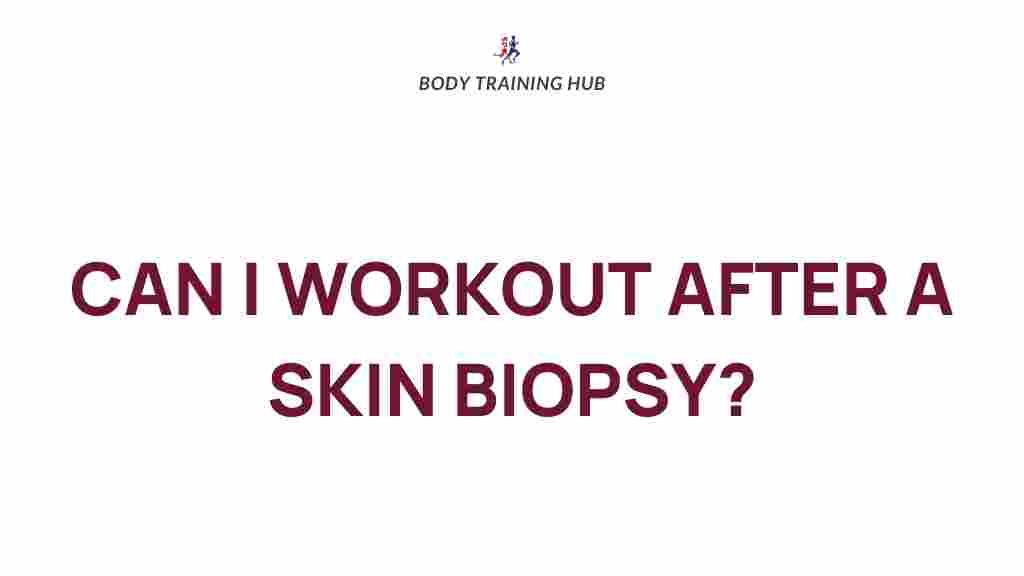 fitness-after-skin-biopsy