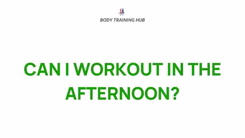 afternoon-workout-benefits