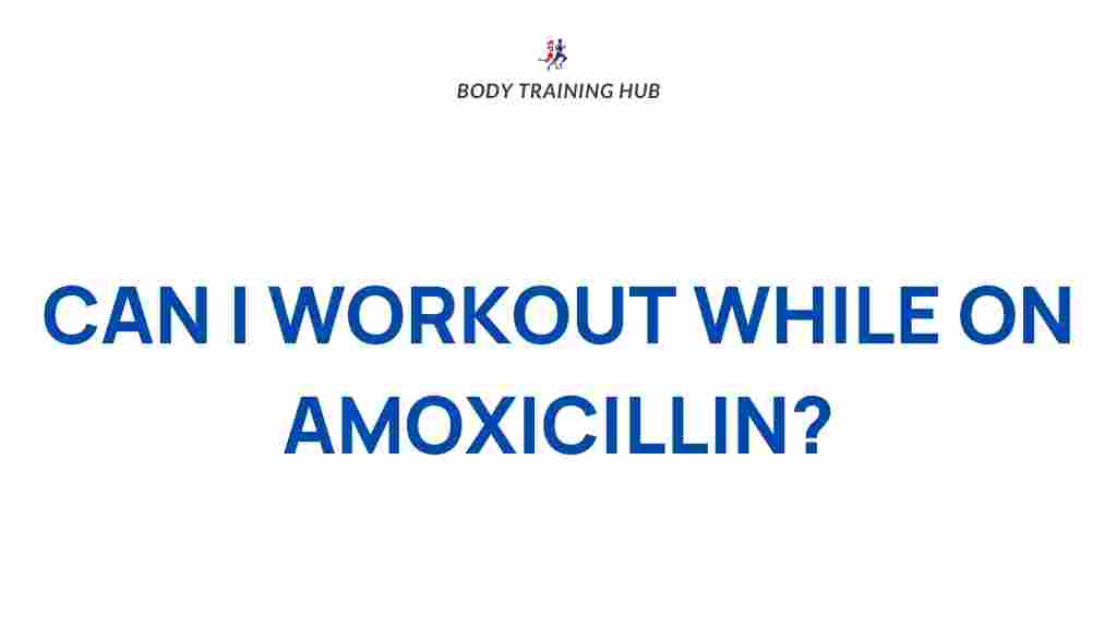 amoxicillin-workout-safety