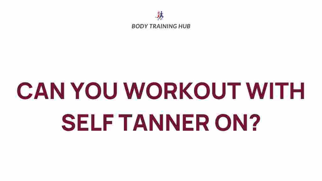 self-tanner-workout-tips