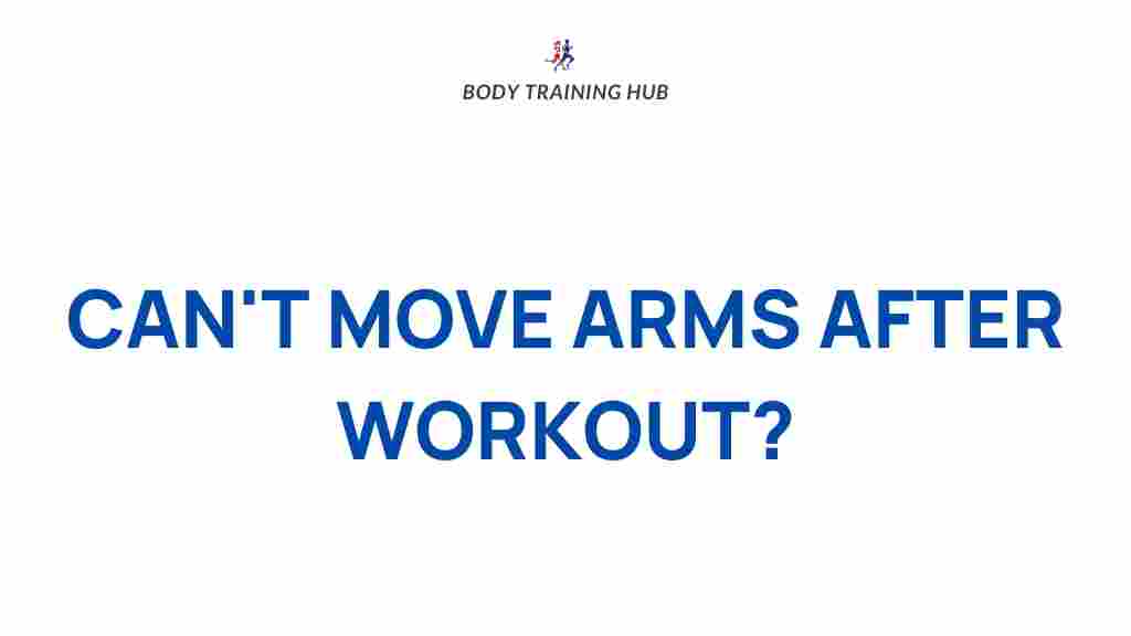 post-workout-arm-immobility