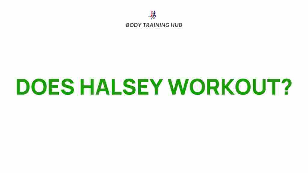 halsey-workout-routine