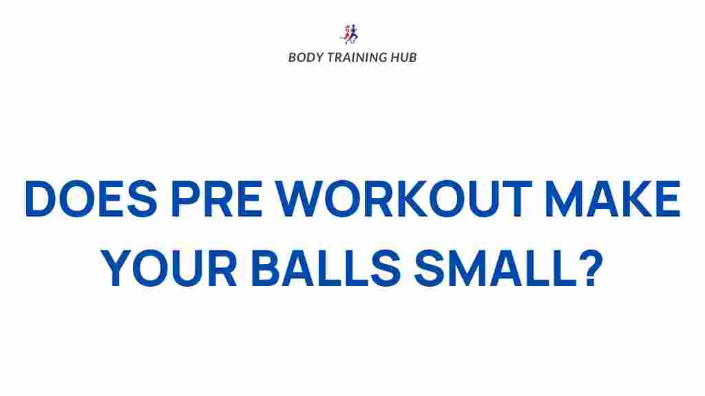 pre-workout-supplements-testicular-size