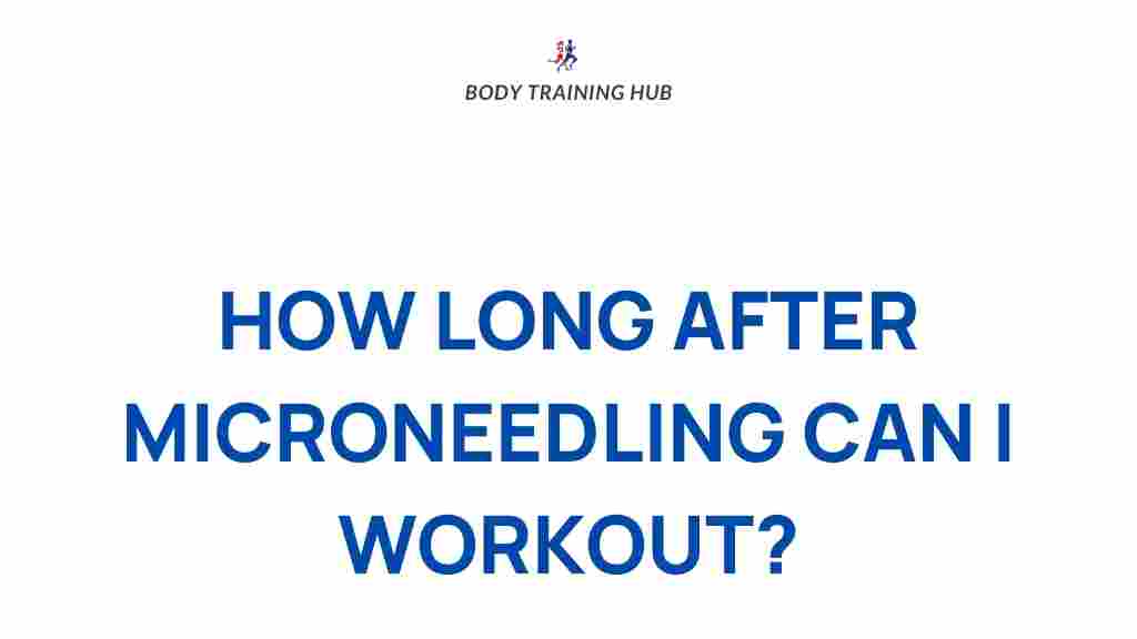 microneedling-workout-timing