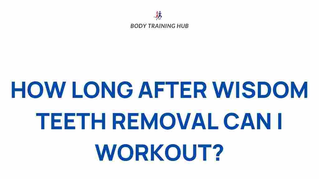 wisdom-teeth-removal-workout-timing