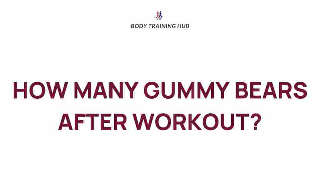 gummy-bears-after-workout
