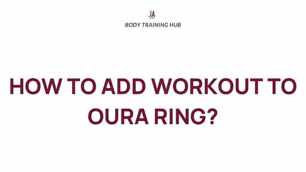 optimizing-oura-ring-workouts