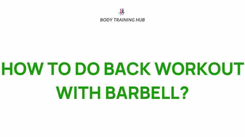 barbell-back-workout-tips