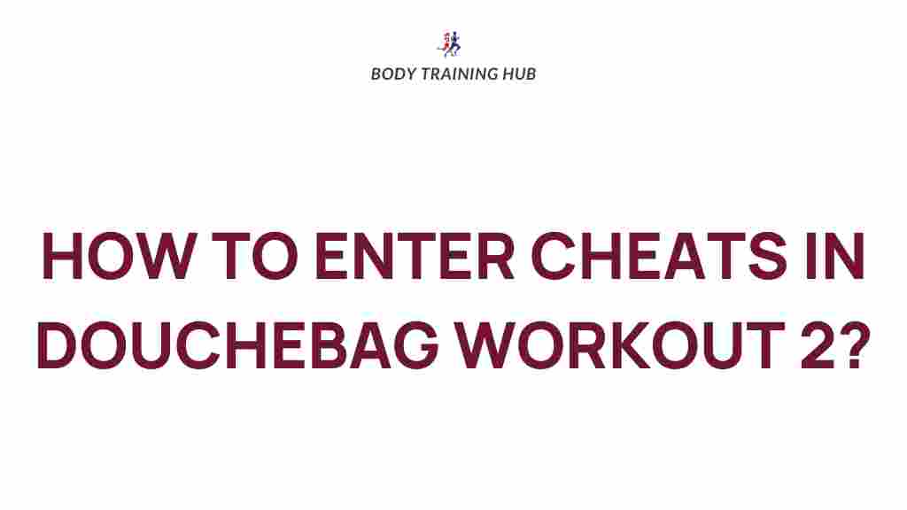 douchebag-workout-2-cheats