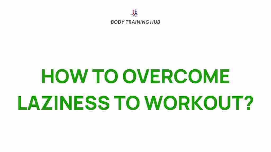 /overcome-laziness-workout