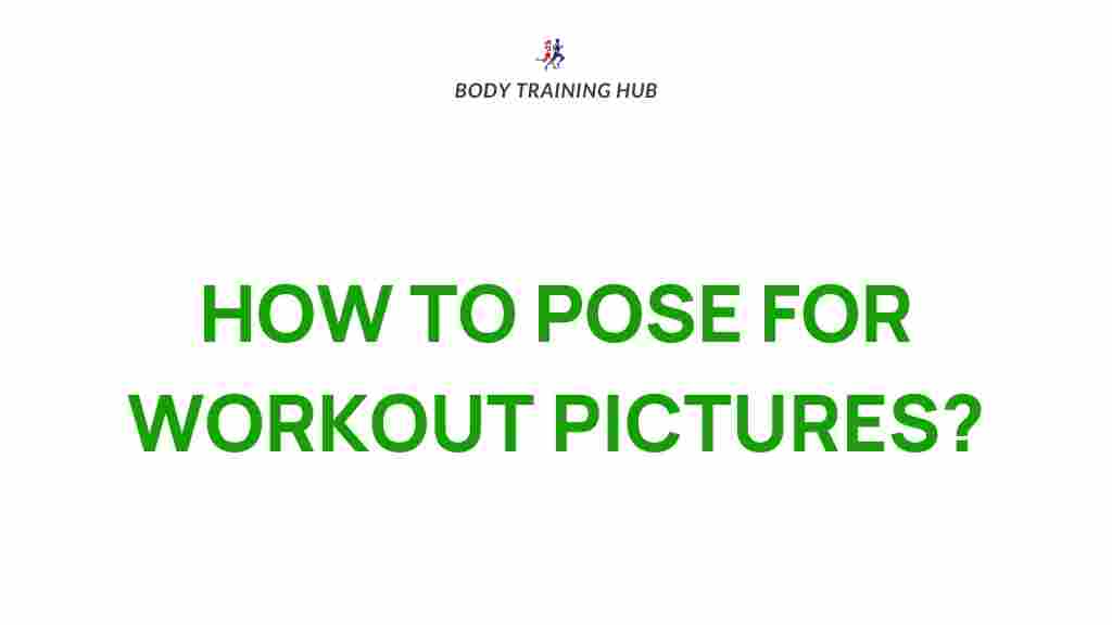 posing-for-workout-pictures