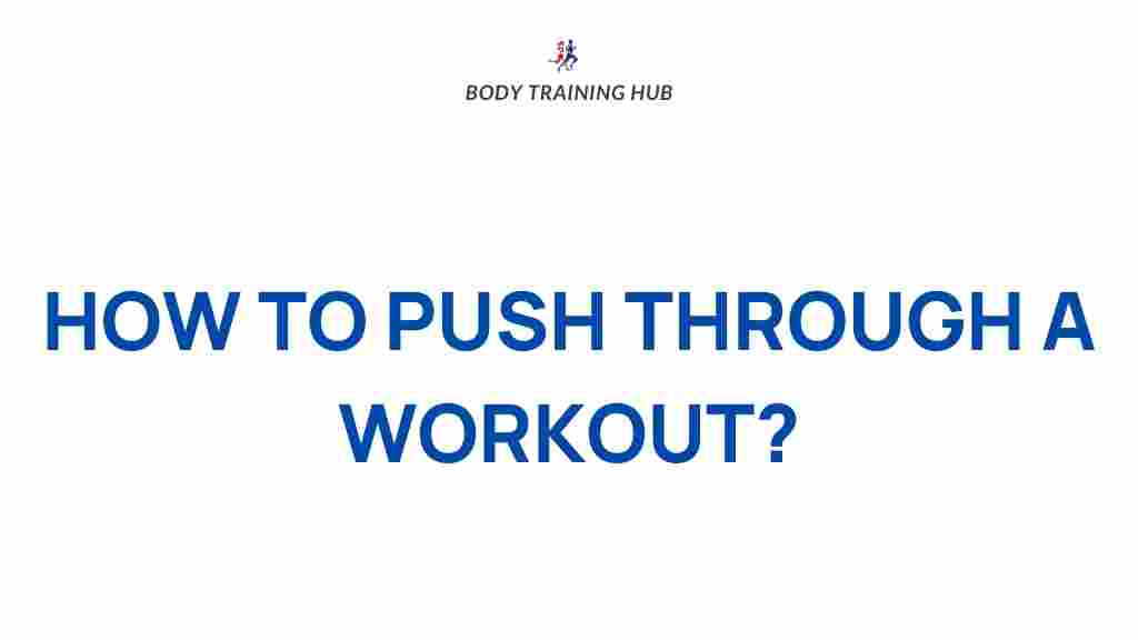 pushing-through-workouts