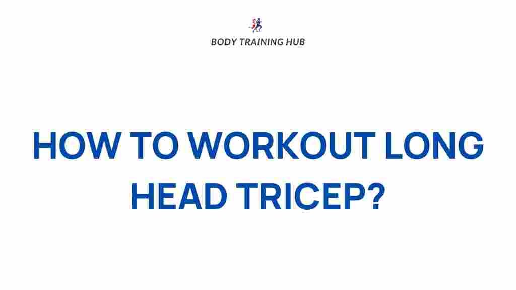 tricep-long-head-training-tips