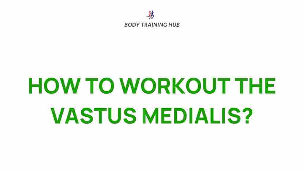building-stronger-legs-vastus-medialis