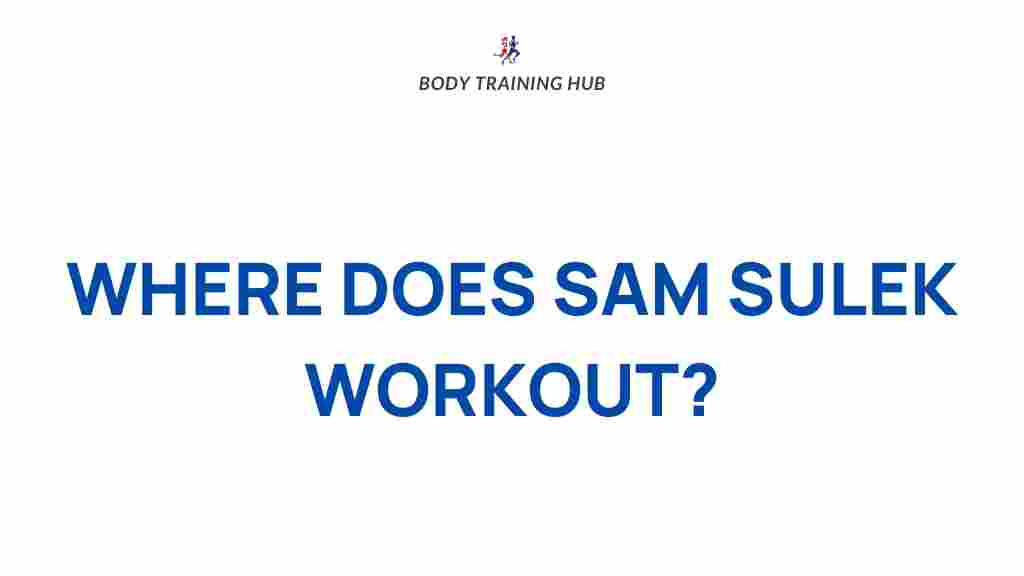 sam-sulek-workout-routine
