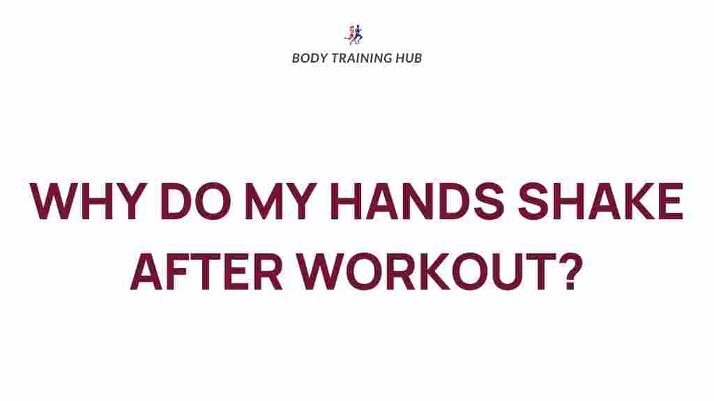 post-workout-hand-tremors