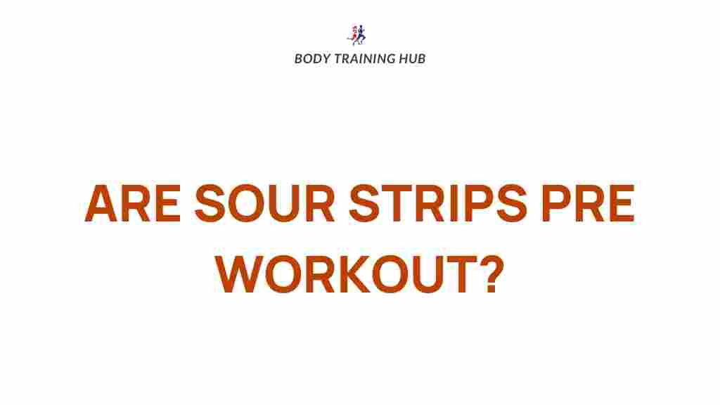 sour-strips-pre-workout-fuel