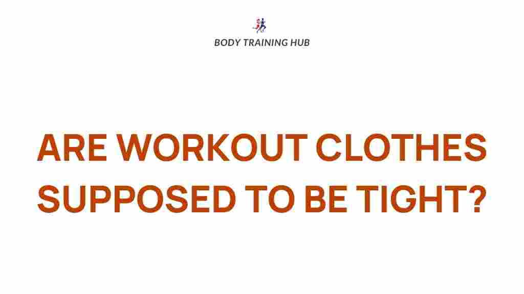 tight-workout-clothes-explained