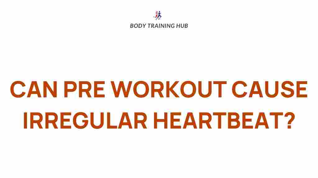 pre-workout-supplements-irregular-heartbeat