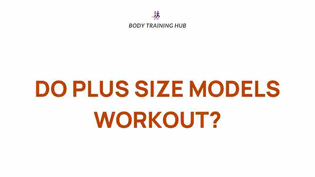 plus-size-models-fitness-secrets