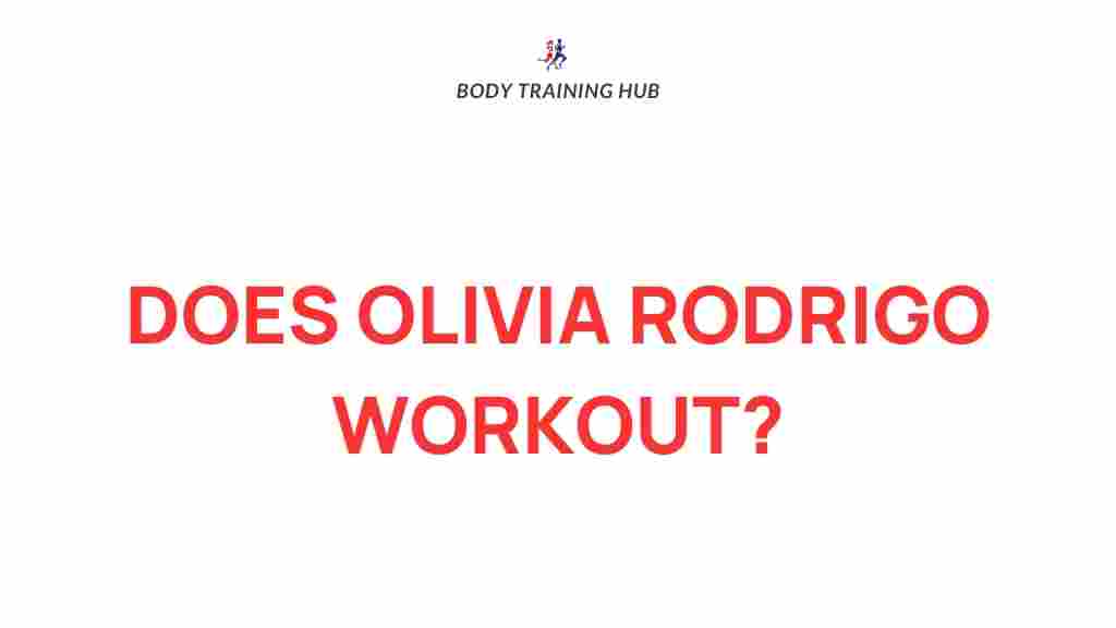 olivia-rodrigo-fitness-regimen