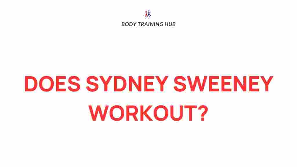 sydney-sweeney-fitness-secrets