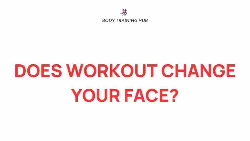 fitness-facial-changes