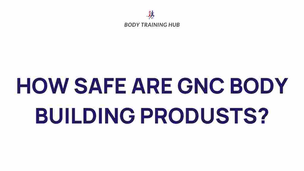 gnc-bodybuilding-supplements-safety