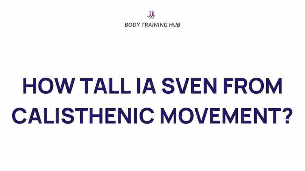 sven-height-calisthenic-movement