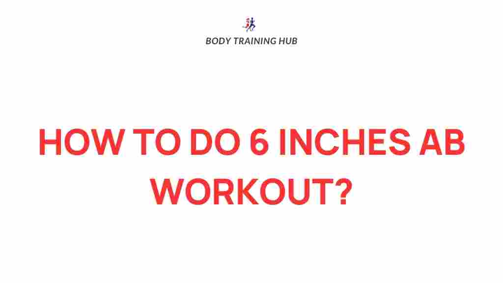 uncover-secrets-6-inches-ab-workout