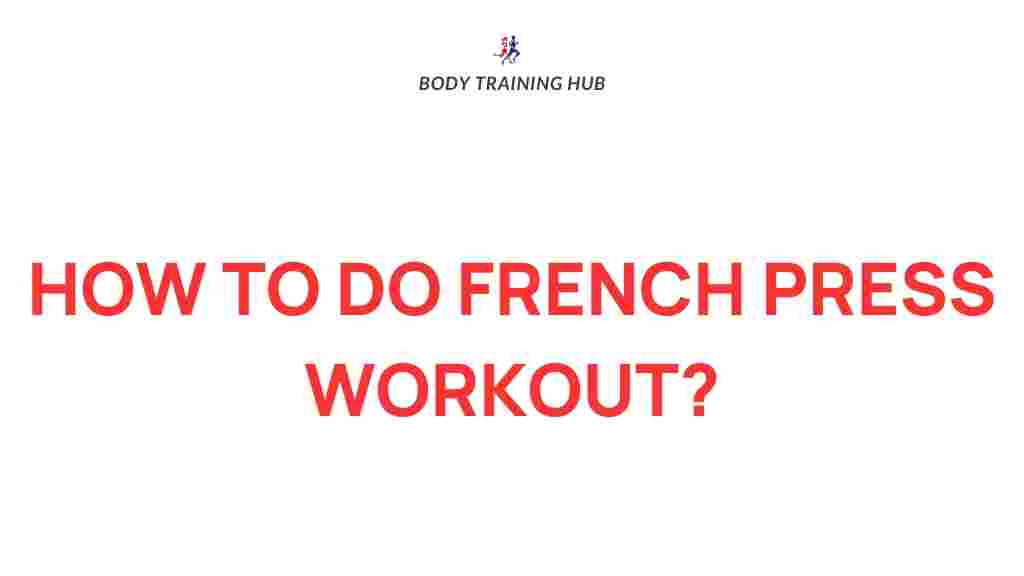 french-press-workout-secrets