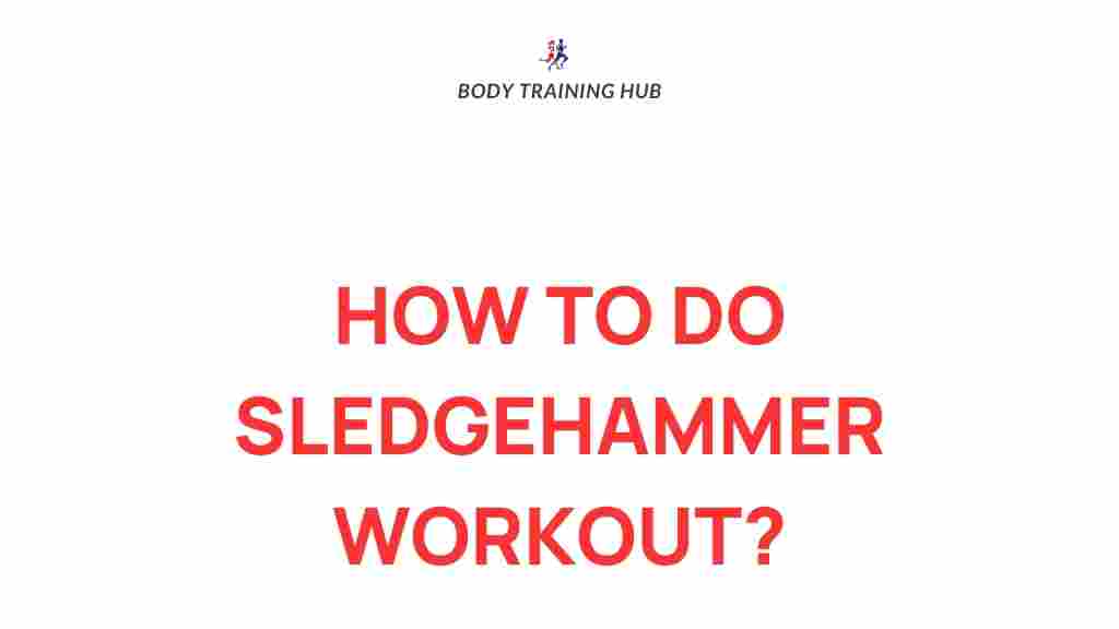 sledgehammer-workout-strength-training