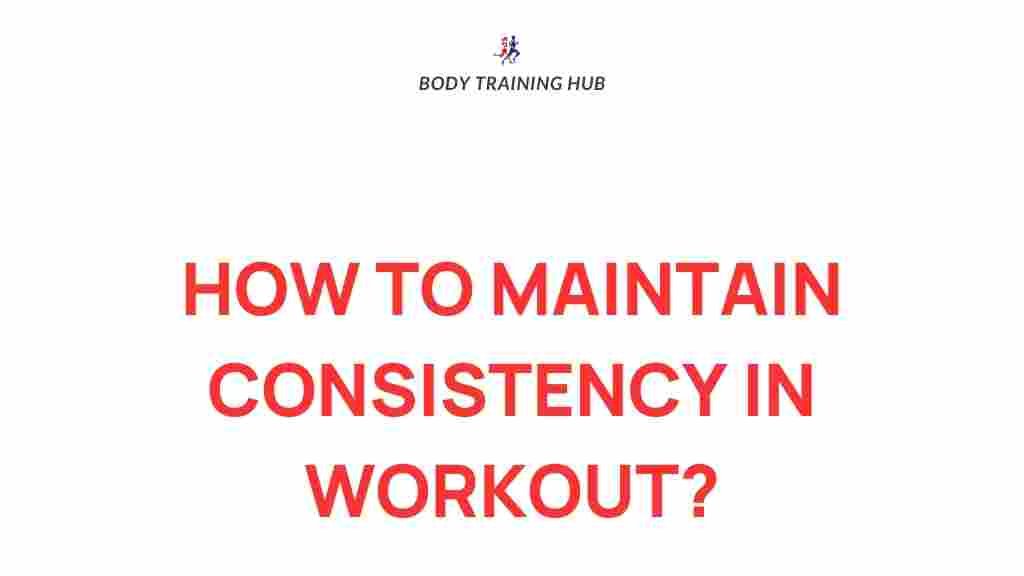 maintain-consistency-workout