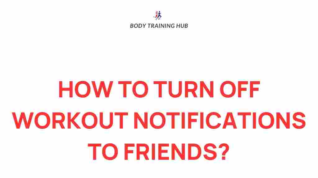 disable-workout-notifications-friends