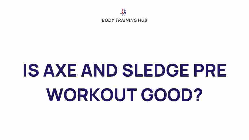 axe-sledge-pre-workout