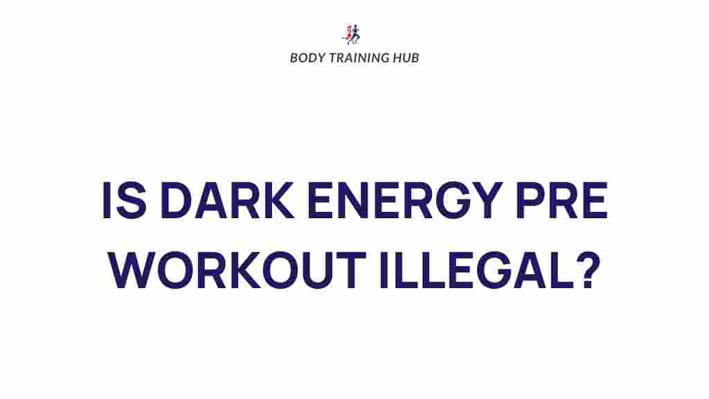 dark-energy-pre-workout-legality